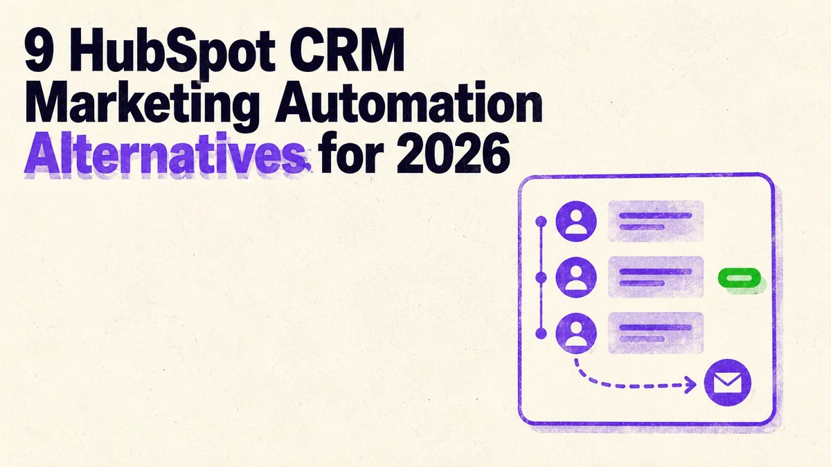 9 HubSpot CRM Marketing Automation Alternatives for 2026
