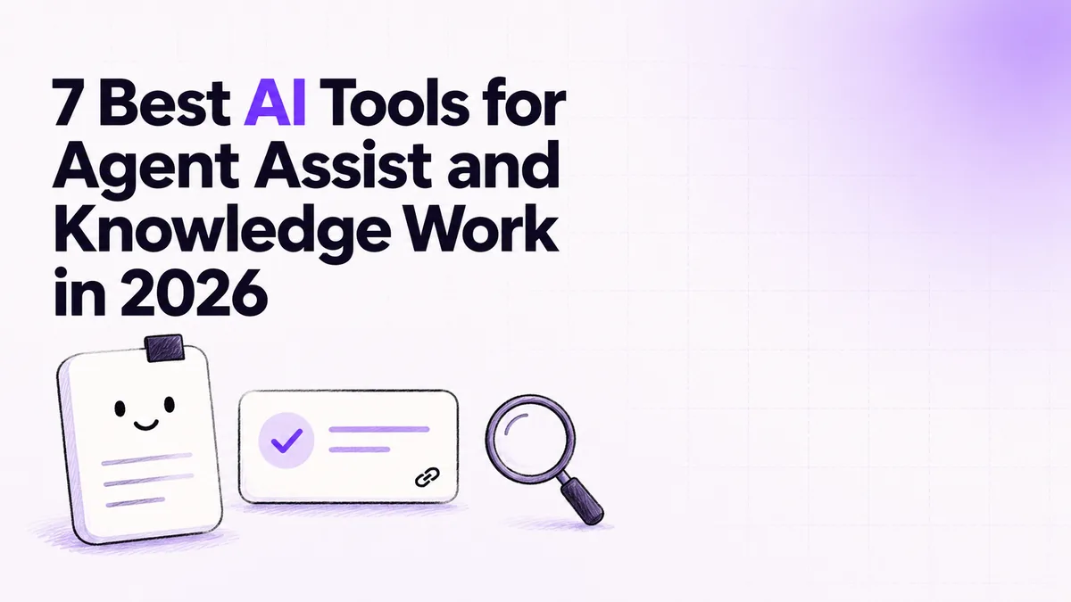 7 Best AI Tools for Agent Assist and Knowledge Work in 2026