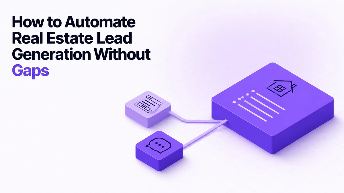 How to Automate Real Estate Lead Generation Without Gaps